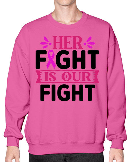 Her Fight is Our Fight 22# - breast cancer- Sweatshirt - Crew
