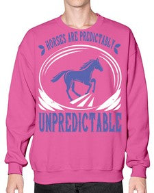 Horses are predictably unpredictable Style 46# - horse- Sweatshirt - Crew