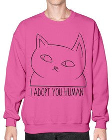 I Adopt You Human - cats- Sweatshirt - Crew