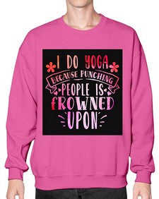 I Do Yoga Because Punching People Is Frowned Upon  276# - yoga- Sweatshirt - Crew