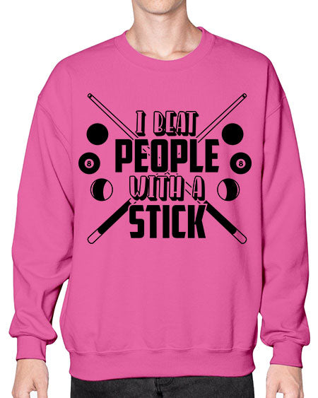 I beat people with a stick 1166# - billards- Sweatshirt - Crew