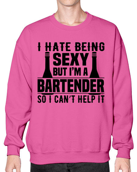I hate being Style 197# - bartender- Sweatshirt - Crew
