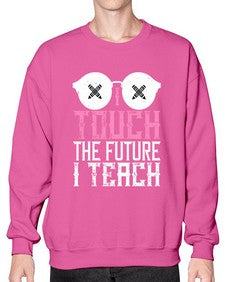 I touch the future I teach Style 927# - teacher- Sweatshirt - Crew