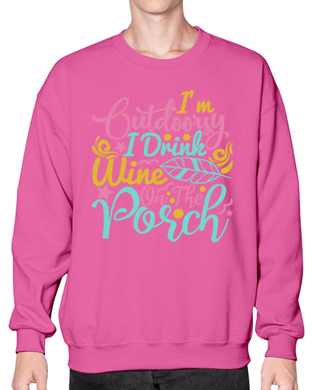 IM OUTDOORSY I DRINK WINE ON THE PORCH Style 61# - summer- Sweatshirt - Crew