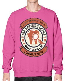 If suffering brought wisdom Style 217# - dentist- Sweatshirt - Crew
