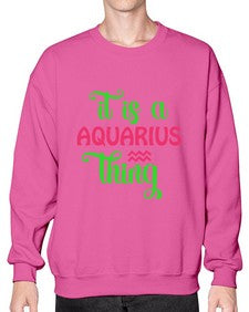 It is a aquarius thing 252# - aquarius- Sweatshirt - Crew