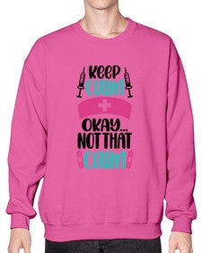 Keep Calm Okay Not Style Style 1028# - nurse- Sweatshirt - Crew