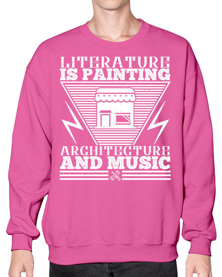Literature is painting architecture and music Style 275# - architect- Sweatshirt - Crew