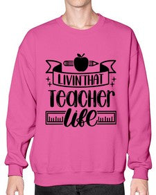 Livin That Teacher Life Style 1066# - teacher- Sweatshirt - Crew