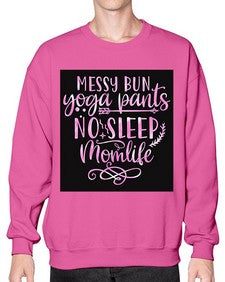 Messy bun yoga pants no sleep momlife  424# - yoga- Sweatshirt - Crew
