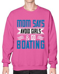 Mom says avoid girls  go Boating 28# - boats- Sweatshirt - Crew