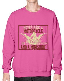 Never ride a motorcycle in stilettos and a miniskirt 50# - motorcycle- Sweatshirt - Crew