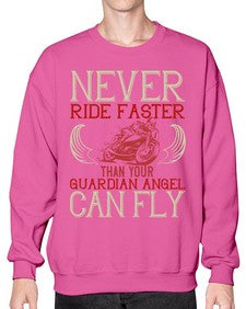 Never ride faster than your guardian angel can fly 51# - motorcycle- Sweatshirt - Crew