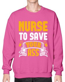 Nurse to save your ass Style 1203# - nurse- Sweatshirt - Crew