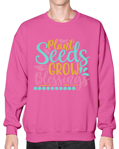 Plant seeds grow blessings Style 57# - summer- Sweatshirt - Crew