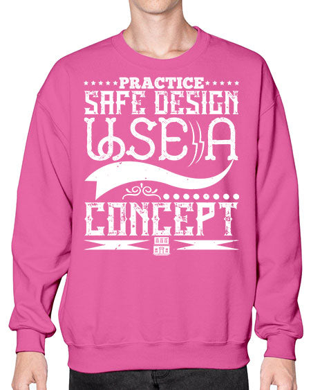Practice safe design Use a concept Style 344# - architect- Sweatshirt - Crew