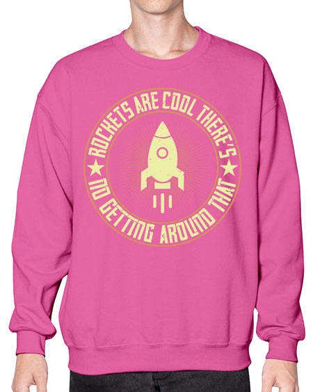Rockets are cool Theres no getting around that 323# - general science- Sweatshirt - Crew