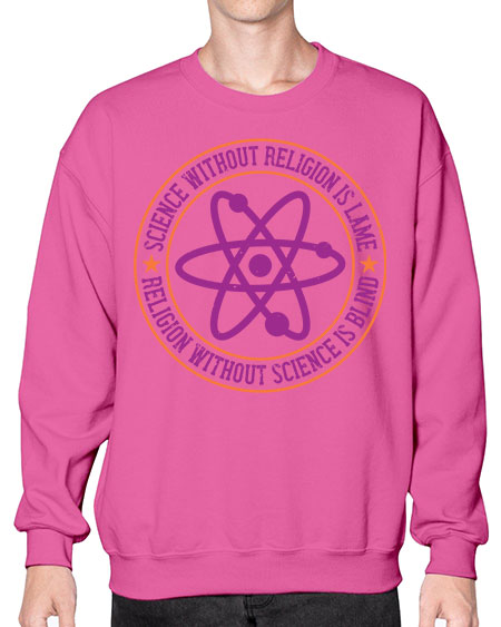 Science without religion is lame religion without science is blind 314# - general science- Sweatshirt - Crew