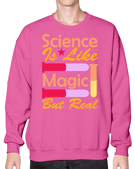 ScienceIsLikeMagicButScience tshirt design Sciencetshirtdesign 50# - general science- Sweatshirt - Crew