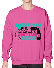 Scrubs On Bun Hair Up All Night Dont Care Nurselife Style Style 1385# - nurse- Sweatshirt - Crew