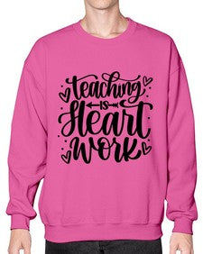 Teaching Is Heart Work Style 1480# - teacher- Sweatshirt - Crew