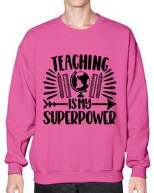 Teaching Is My Superpower Style 1483# - teacher- Sweatshirt - Crew