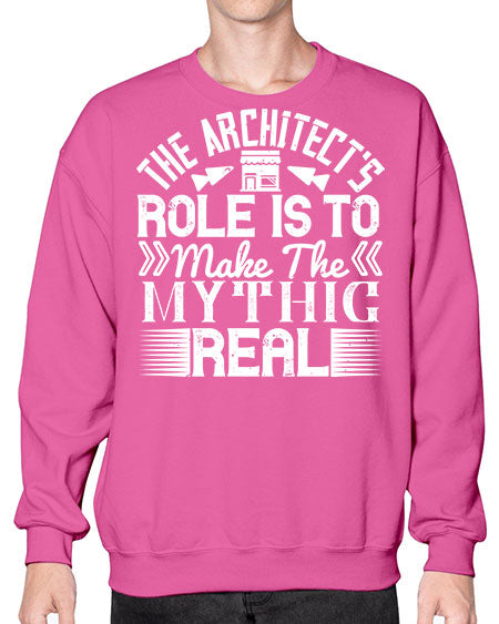 The architects role is to make the mythic real Style 409# - architect- Sweatshirt - Crew