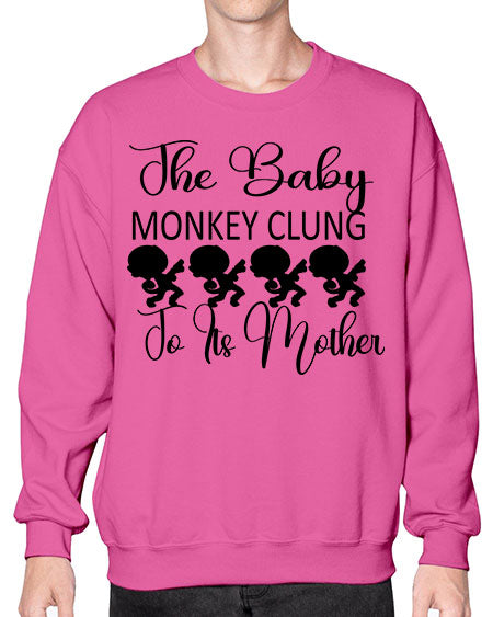 The baby monkey clung to  - monkey- Sweatshirt - Crew