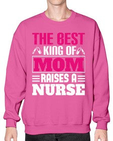 The best king of mom raises a nurse Style 1502# - nurse- Sweatshirt - Crew