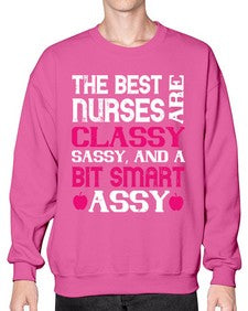 The best nurses are classysassy and a bit smart assy Style 1503# - nurse- Sweatshirt - Crew