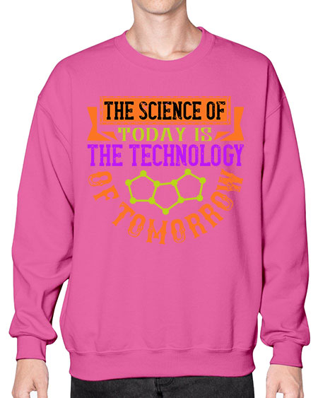 The science of today is the technology of tomorrow 305# - general science- Sweatshirt - Crew
