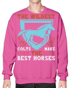 The wildest colts make the best horses Style 18# - horse- Sweatshirt - Crew
