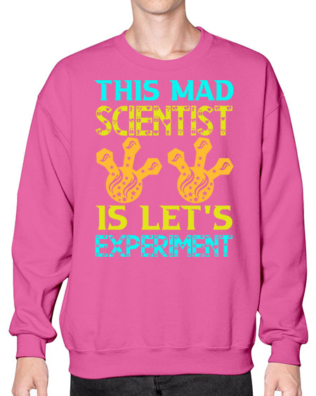 ThisMadScientistIsLetsScience tshirt design Sciencetshirtdesign 15# - general science- Sweatshirt - Crew