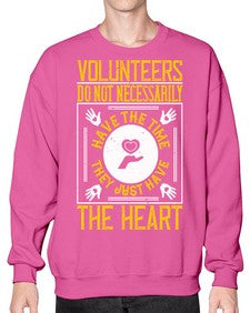 Volunteers do not necessarily have the time they just have the heart Style 13# - volunteer- Sweatshirt - Crew