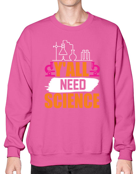Yall Need Science 4# - general science- Sweatshirt - Crew