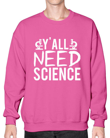 Yall Need Science 7# - general science- Sweatshirt - Crew