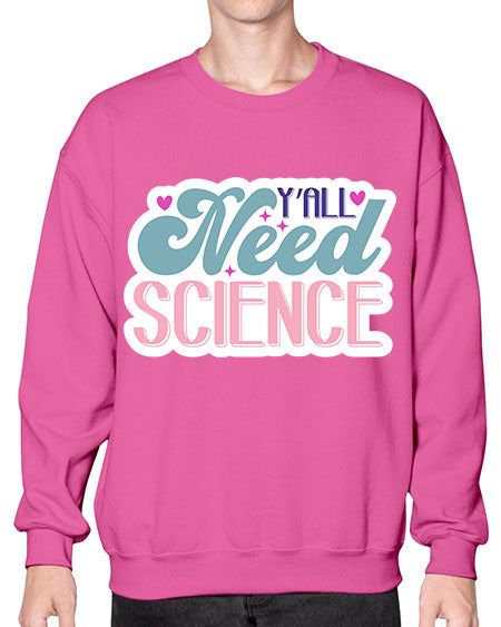 Yall need science 3# - general science- Sweatshirt - Crew