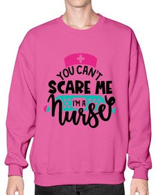 You Cant Scare Me Im A Nurse Style Style 1679# - nurse- Sweatshirt - Crew