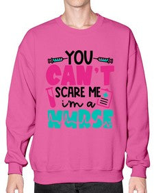 You Cant Scare Me Im A Nurse Style Style 1680# - nurse- Sweatshirt - Crew