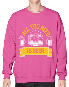all you need is beer 548# - beer- Sweatshirt - Crew