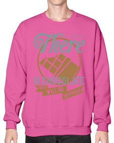 as long as there is chocolate there will be happiness 30# - chocolate- Sweatshirt - Crew