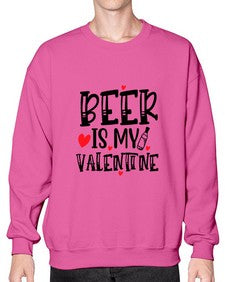 beer is my valentine 651# - beer- Sweatshirt - Crew