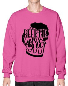 beer me bro 656# - beer- Sweatshirt - Crew