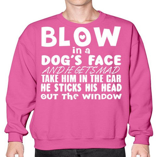 blow in a dogs face and he gets mad - dogs- Sweatshirt - Crew
