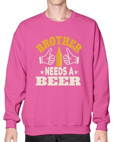 brother needs a beer 686# - beer- Sweatshirt - Crew