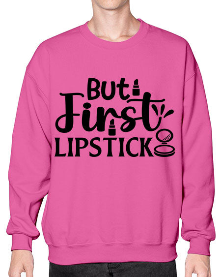 but first lipstick 4# -makeup Sweatshirt - Crew