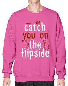 catch you on the flipside 76# - cooking- Sweatshirt - Crew