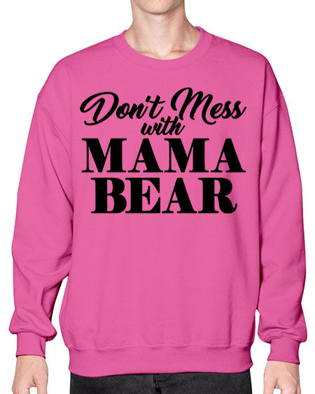 dant mess with mama bear 87# - bears - animals- Sweatshirt - Crew
