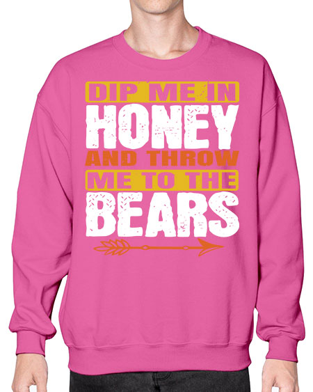 dip me in honey and throw me to the bears 89# - bears - animals- Sweatshirt - Crew