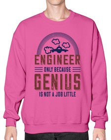engineer only because genius is not a job little Style 144# - engineer- Sweatshirt - Crew